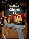 Gun Digest Glock Assembly/Disassembly Instructions (eBook)